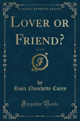 Book cover for Lover or Friend?, Vol. 2 of 3 (Classic Reprint)