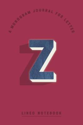 Cover of A Monogram Journal for Letter Z Lined Notebook