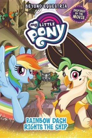 Cover of My Little Pony: Beyond Equestria: Rainbow Dash Rights the Ship