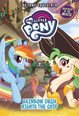 Cover of My Little Pony: Beyond Equestria: Rainbow Dash Rights the Ship
