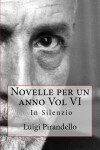 Book cover for Novelle per un anno Vol VI In Silenzio