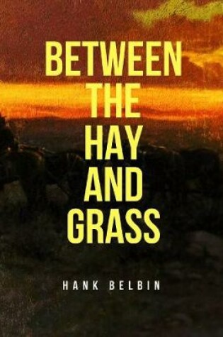 Cover of Between the Hay and Grass