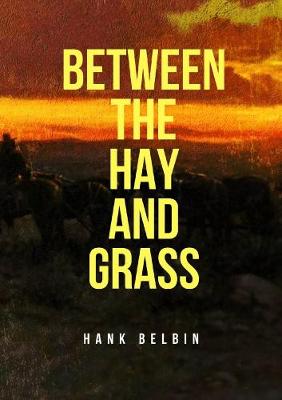 Book cover for Between the Hay and Grass