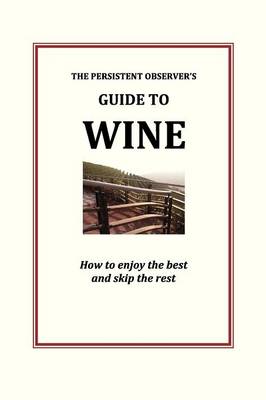 Cover of The Persistent Observer's Guide to Wine