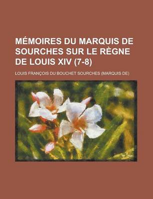 Book cover for Memoires Du Marquis de Sourches Sur Le Regne de Louis XIV (7-8)