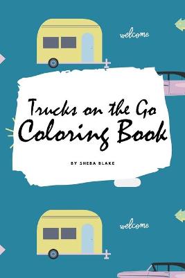 Book cover for Trucks on the Go Coloring Book for Children (6x9 Coloring Book / Activity Book)