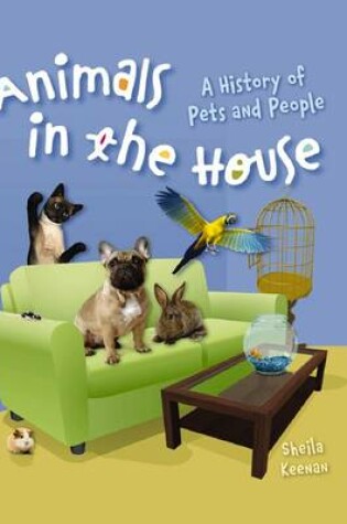 Cover of Animals in the House: History of Pets and People