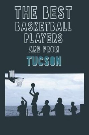 Cover of The Best Basketball Players are from Tucson journal
