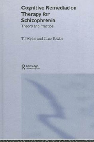 Cover of Cognitive Remediation Therapy for Schizophrenia: Theory and Practice