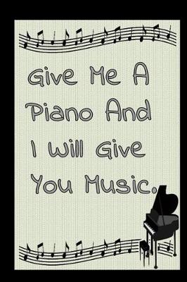 Book cover for Give me Piano And I will Give You Music