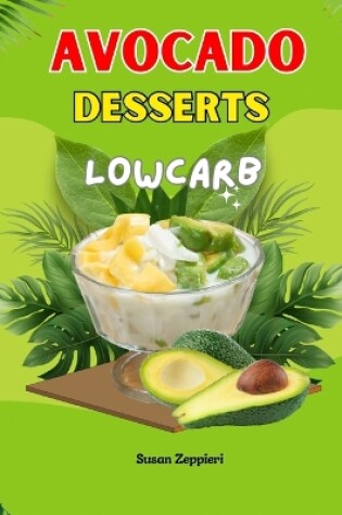 Cover of Avocado Desserts Lowcarb