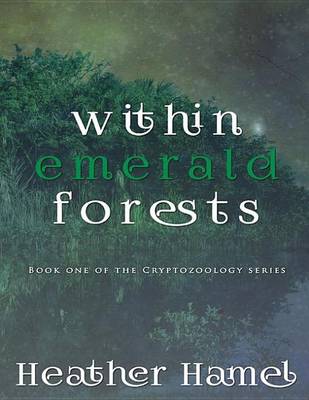 Book cover for Within Emerald Forests - Book 1 of the Cryptozoology Series