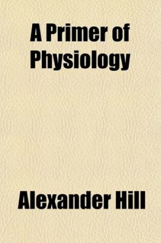 Cover of A Primer of Physiology