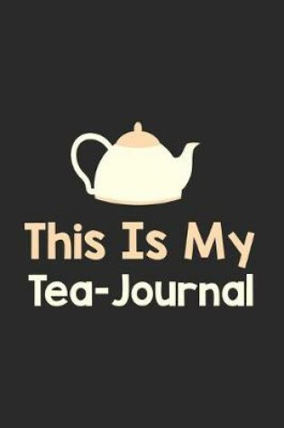 Cover of This Is My Tea Journal