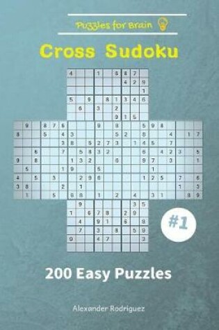 Cover of Puzzles for Brain - Cross Sudoku 200 Easy Puzzles vol. 1