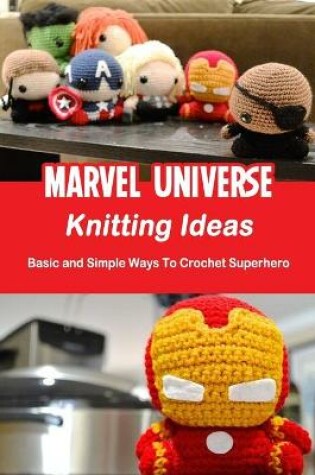 Cover of Marvel Universe Knitting Ideas