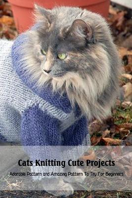 Book cover for Cats Knitting Cute Projects