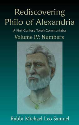 Book cover for Rediscovering Philo of Alexandria, a First Century Torah Commentator -- Volume IV