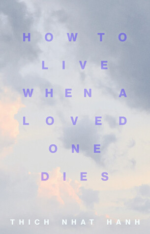 Book cover for How to Live When a Loved One Dies