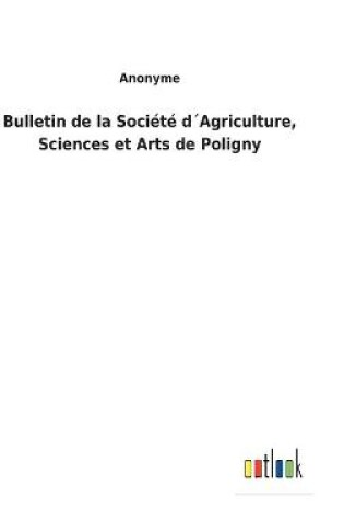 Cover of Bulletin de la Société d´Agriculture, Sciences et Arts de Poligny