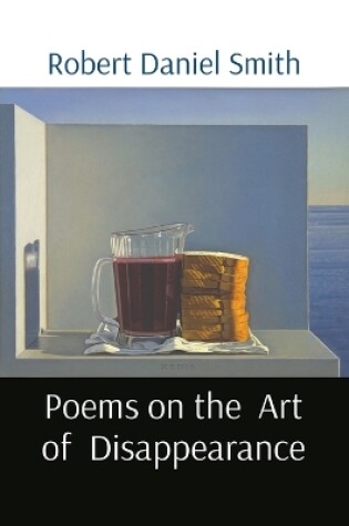 Cover of Poems on the Art of Disappearance