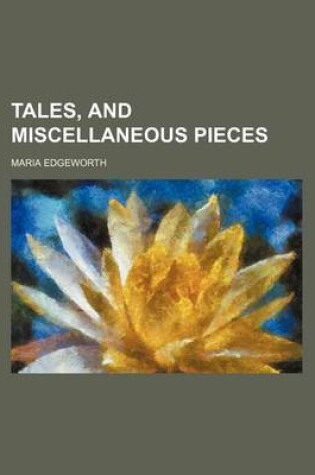 Cover of Tales, and Miscellaneous Pieces (Volume 10)