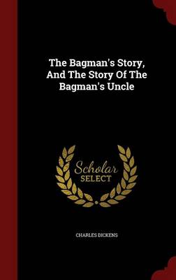 Book cover for The Bagman's Story, and the Story of the Bagman's Uncle