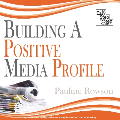 Book cover for Building a Positive Media Profile