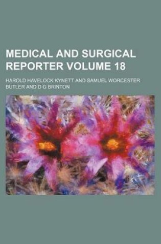 Cover of Medical and Surgical Reporter Volume 18