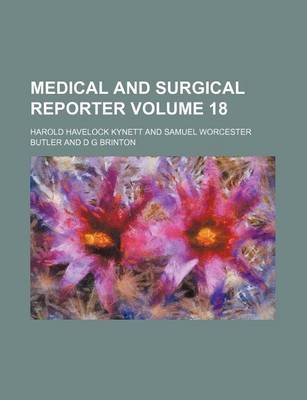 Book cover for Medical and Surgical Reporter Volume 18