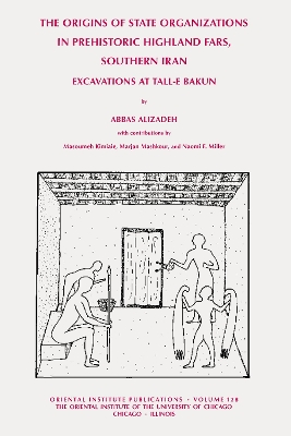 Book cover for The Origins of State Organisations in Prehistoric Highland Fars, Southern Iran