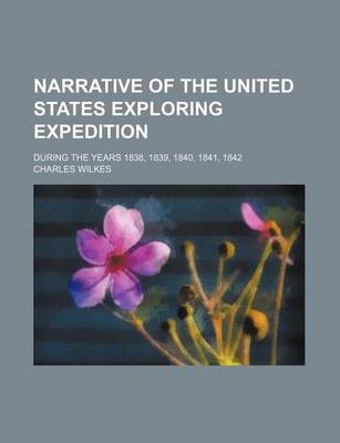 Book cover for Narrative of the United States Exploring Expedition (Volume 2); During the Years 1838, 1839, 1840, 1841, 1842