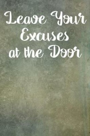 Cover of Leave Your Excuses at the Door