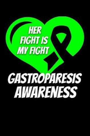 Cover of Her Fight Is My Fight Gastroparesis Awareness