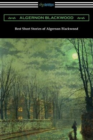 Cover of Best Short Stories of Algernon Blackwood