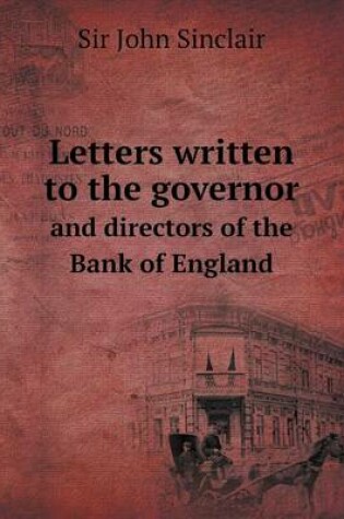 Cover of Letters written to the governor and directors of the Bank of England