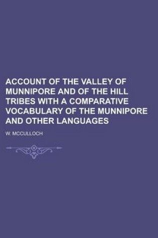 Cover of Account of the Valley of Munnipore and of the Hill Tribes with a Comparative Vocabulary of the Munnipore and Other Languages