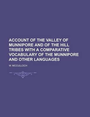 Book cover for Account of the Valley of Munnipore and of the Hill Tribes with a Comparative Vocabulary of the Munnipore and Other Languages