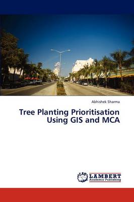 Book cover for Tree Planting Prioritisation Using GIS and MCA