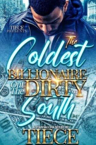 Cover of The Coldest Billionaire Out The Dirty South