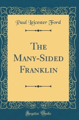 Cover of The Many-Sided Franklin (Classic Reprint)