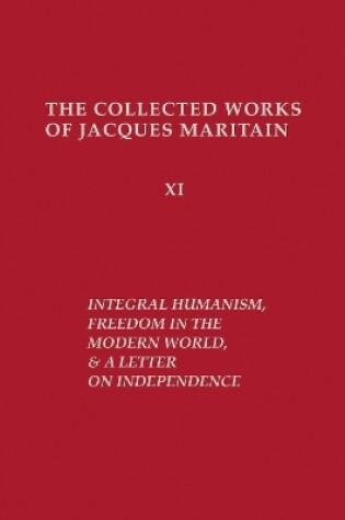 Cover of Integral Humanism, Freedom in the Modern World, and A Letter on Independence, Revised Edition