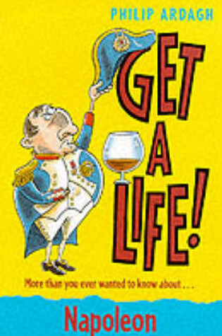 Cover of GET A LIFE! NAPOLEON