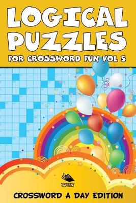 Book cover for Logical Puzzles for Crossword Fun Vol 5