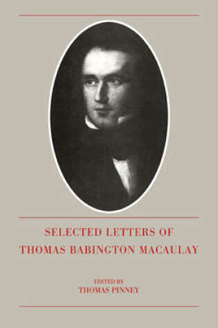 Cover of The Selected Letters of Thomas Babington Macaulay