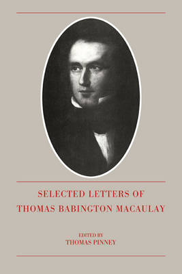 Book cover for The Selected Letters of Thomas Babington Macaulay