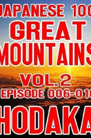 Cover of Japanese 100 Great Mountains Vol.2: Episode 006-010