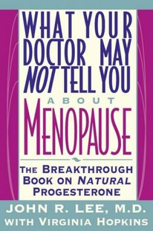 Cover of What Your Doctor May Not Tell You About(tm): Menopause