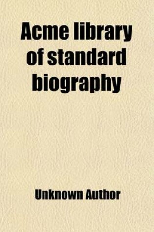 Cover of Acme Library of Standard Biography