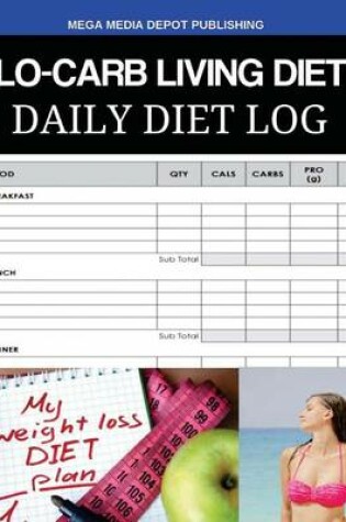 Cover of Lo-Carb Living Diet Daily Diet Log